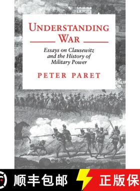 【3-4周达】Understanding War – Essays on Clausewitz and the History of Military Power [9780691000909]