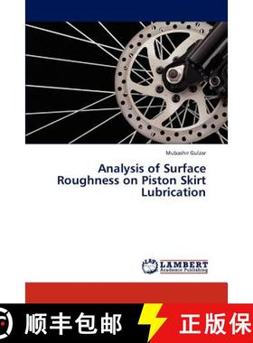 预订 Analysis of Surface Roughness on Piston Skirt Lubrication [9783845478043]