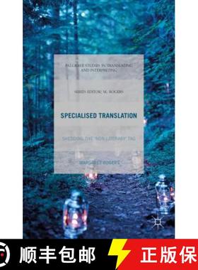 【3-4周达】Specialised Translation: Shedding the 'Non-Literary' Tag [9781137478405]