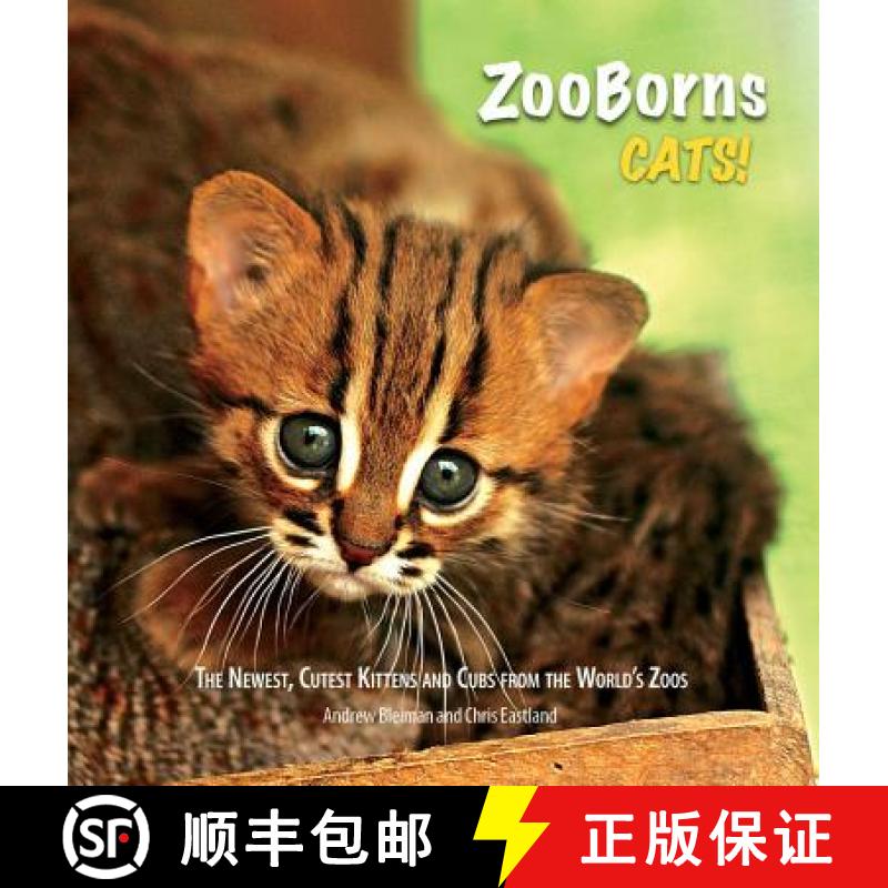 预订 ZooBorns Cats!: The Newest, Cutest Kittens and Cubs from the World's Zoos [9781451651904]