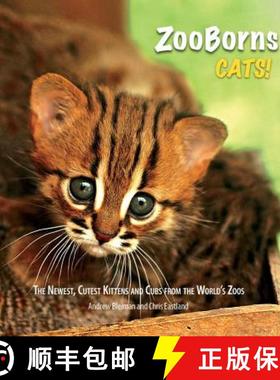 预订 ZooBorns Cats!: The Newest, Cutest Kittens and Cubs from the World's Zoos [9781451651904]