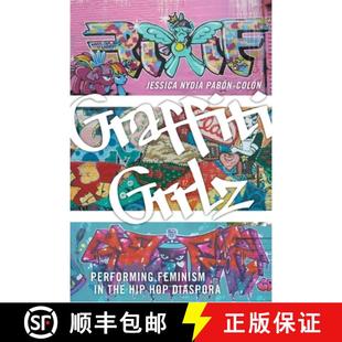 Performing the Diaspora Graffiti Hop 4周达 9781479895939 Grrlz Hip Feminism