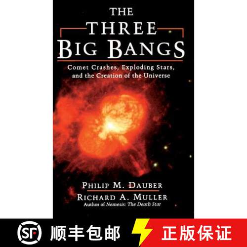 【3-4周达】Three Big Bangs: Comet Crashes, Exploding Stars, And The Creation Of The Universe [9780201154955]
