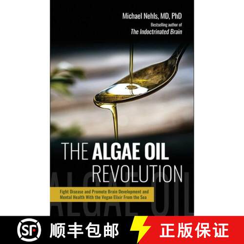 【3-4周达】精装 The Algae Oil Revolution : Fight Disease and Promote Brain Development and Mental Hea... [9781510783065]