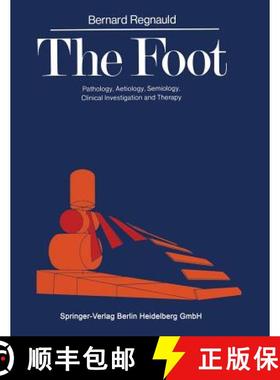 【3-4周达】The Foot : Pathology, Aetiology, Semiology, Clinical Investigation and Therapy [9783642648816]
