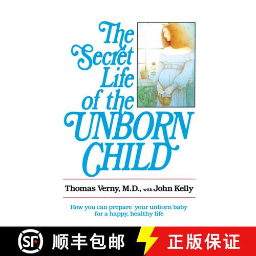【3-4周达】The Secret Life of the Unborn Child: How You Can Prepare Your Baby for a Happy, Healthy Life [9780440505655]