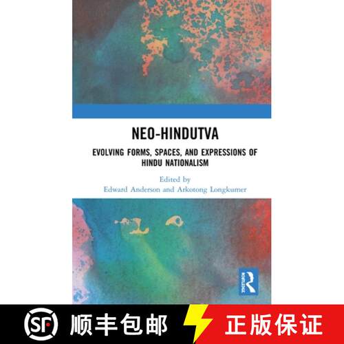 【3-4周达】精装 Neo-Hindutva: Evolving Forms, Spaces, and Expressions of Hindu Nationalism [9780367369750]