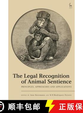 【3-4周达】The Legal Recognition of Animal Sentience: Principles, Approaches and Applications [9781509970490]