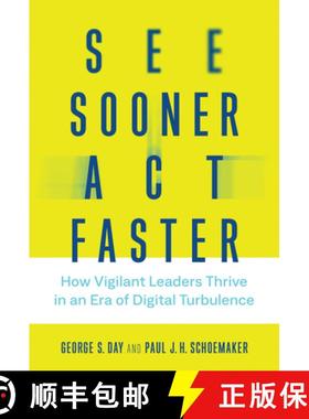 【3-4周达】See Sooner, Act Faster: How Vigilant Leaders Thrive in an Era of Digital Turbulence [9780262043311]