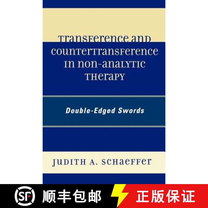 【3-4周达】Transference and Countertransference in Non-Analytic Therapy : Double-Edged Swords [9780761836315]