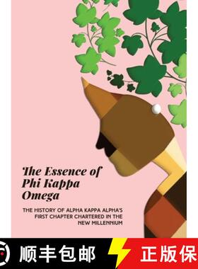 【3-4周达】The Essence of Phi Kappa Omega: The History of Alpha Kappa Alpha's First Chapter Chartered... [9780578849638]
