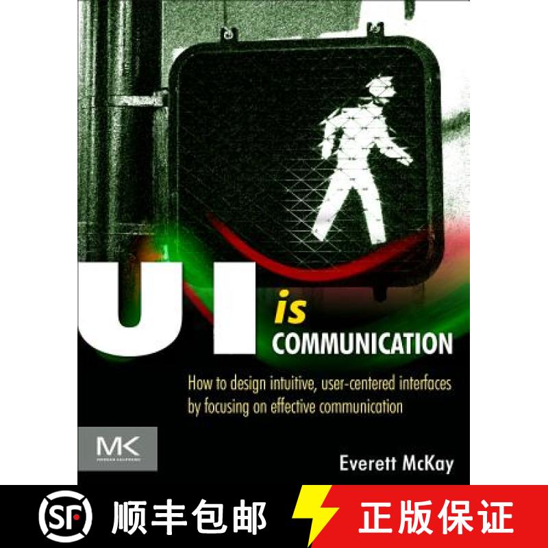 【3-4周达】Ui Is Communication: How to Design Intuitive, User Centered Interfaces by Focusing on Effe... [9780123969804]