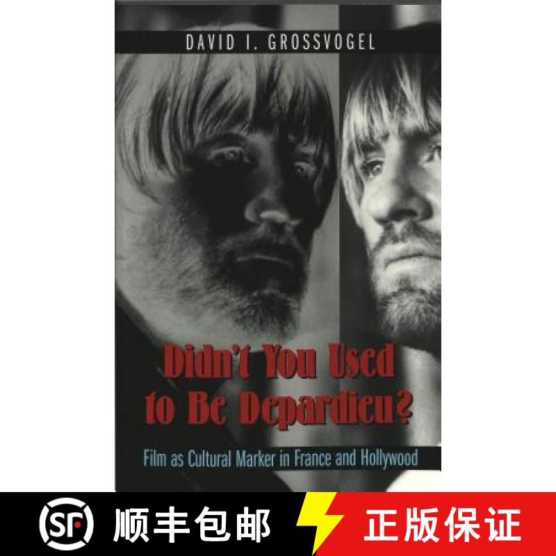 【2-3周达】Didn't You Used to Be Depardieu? : Film as Cultural Marker in France and Hollywood [9780820461175]