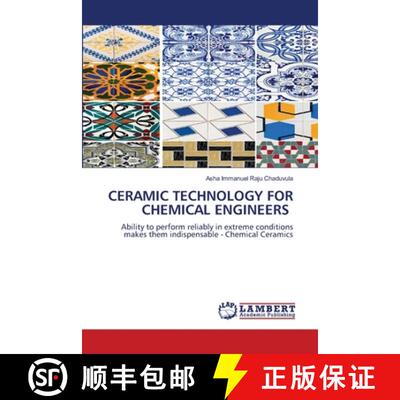【3-4周达】CERAMIC TECHNOLOGY FOR CHEMICAL ENGINEERS: Ability to perform reliably in extreme conditio... [9786209101687]