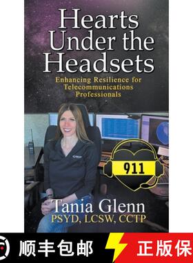 预订 Hearts Under the Headsets: Enhancing Resilience for Telecommunications Professionals [9781950560905]