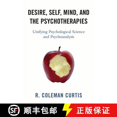 【3-4周达】精装 Desire, Self, Mind, and the Psychotherapies: Unifying Psychological Science and Psych... [9780765705969]