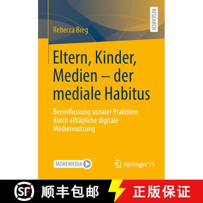 【3-4周达】Eltern, Kinder, Medien - der mediale Habitus : Beeinflussung sozialer Praktiken durch allt... [9783658476885]