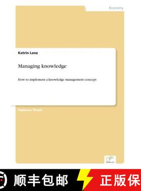 【3-4周达】Managing knowledge: How to implement a knowledge management concept [9783838650425]