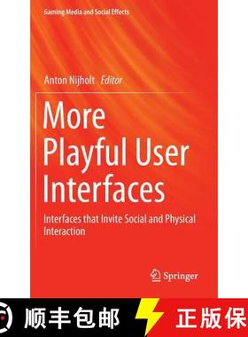 【3-4周达】More Playful User Interfaces : Interfaces that Invite Social and Physical Interaction [9789812875457]