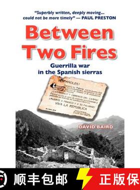 【3-4周达】Between Two Fires: Guerrilla War in the Spanish Sierras [9788461220533]