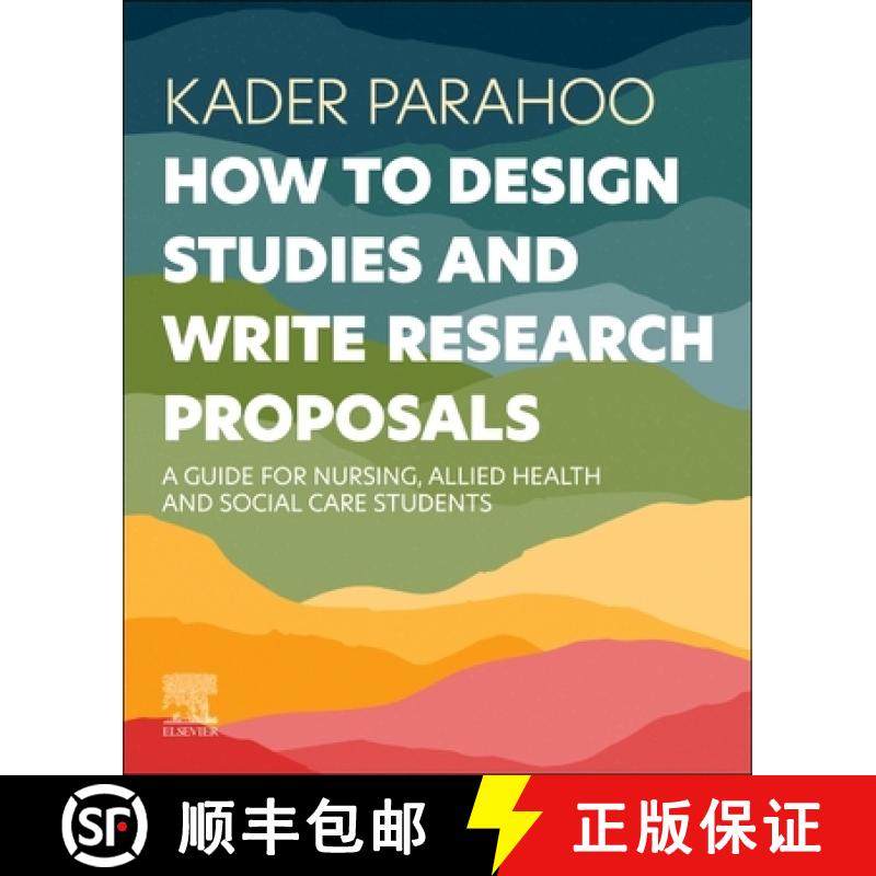 【3-4周达】How to Design Studies and Write Research Proposals: A Guide for Nursing, Allied Health and... [9780443261633]
