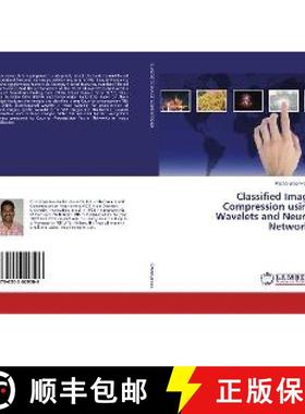 预订 Classified Image Compression using Wavelets and Neural Networks [9786202029506]