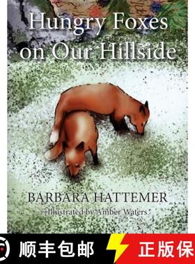 预订 Hungry Foxes on Our Hillside [9781945975165]