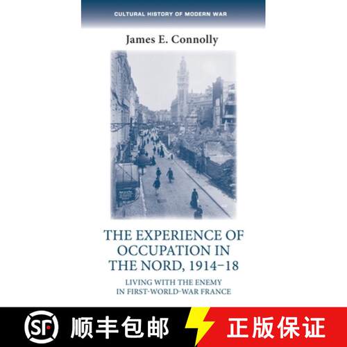 【3-4周达】精装 The experience of occupation in the Nord, 1914-18 : Living with the enemy in First Wo... [9781526117809]