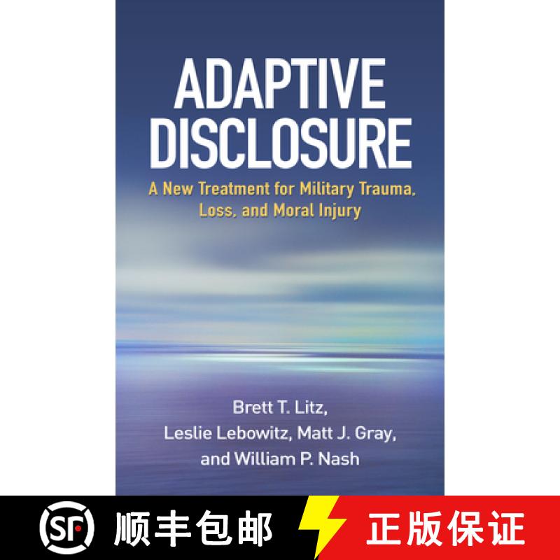 【3-4周达】Adaptive Disclosure : A New Treatment for Military Trauma, Loss, and Moral Injury [9781462533831]
