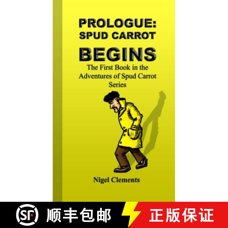 【2-3周达】Prologue: Spud Carrot Begins The First Book in the Adventures of Spud Carrot Series [9781291916157]