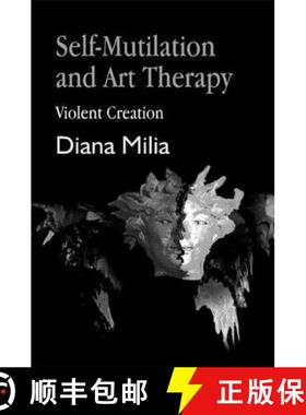 【3-4周达】Self-Mutilation and Art Therapy: Violent Creation [9781853026836]