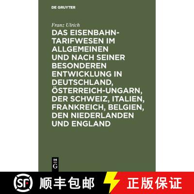 预订 Das Eisenbahntarifwesen Im Allgemeinen Und Nach Seiner Besonderen Entwicklung in Deutschland, Os... [9783111160740]