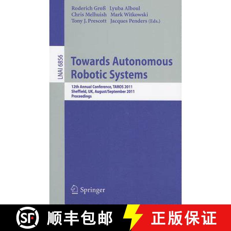 【3-4周达】Towards Autonomous Robotic Systems : 12th Annual Conference, TAROS 2011, Sheffield, UK, Au... [9783642232312]
