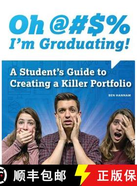 【3-4周达】Oh @#S% I'm Graduating! A Student's Guide to Creating a Killer Portfolio [9781524943974]