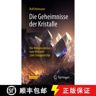 【3-4周达】Die Geheimnisse der Kristalle : Die Metamorphose vom Heilstein zum Computerchip (1. Auflag... [9783662693568]
