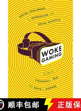 【3-4周达】Woke Gaming: Digital Challenges to Oppression and Social Injustice [9780295744179]