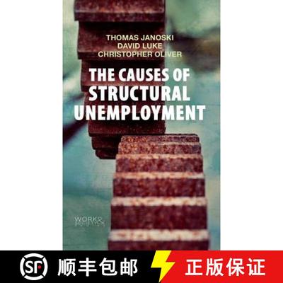 【3-4周达】The Causes Of Structural Unemployment - Four Factors That Keep People From The Jobs They D... [9780745670287]