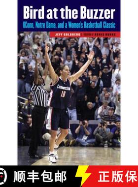 【3-4周达】Bird at the Buzzer: UConn, Notre Dame, and a Women's Basketball Classic [9780803245228]