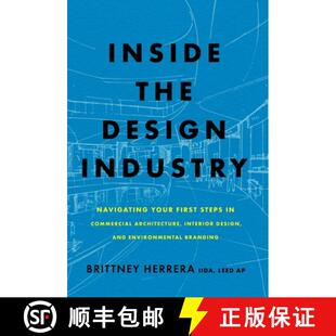 【3-4周达】Inside the Design Industry: Navigating Your First Steps in Commercial Architecture, Interi... [9781544547343]
