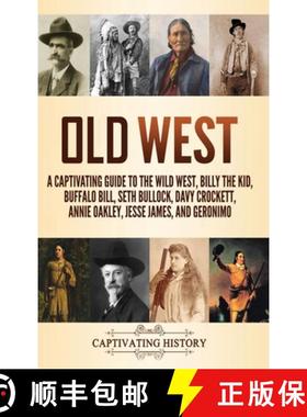 【3-4周达】Old West: A Captivating Guide to the Wild West, Billy the Kid, Buffalo Bill, Seth Bullock,... [9781637165409]