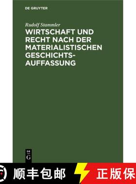预订 Wirtschaft Und Recht Nach Der Materialistischen Geschichtsauffassung: Eine Sozialphilosophische ... [9783111263229]
