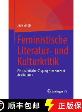 【3-4周达】Feministische Literatur- und Kulturkritik: Ein analytischer Zugang zum Konzept des Raumes [9789819716883]