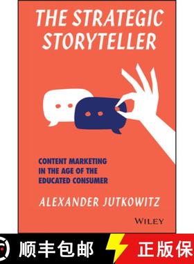 【3-4周达】The Strategic Storyteller: Content Marketing In The Age Of The Educated Consumer [Wiley经管] [9781119345114]