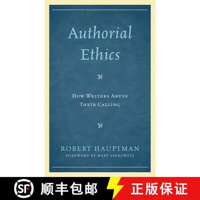 【3-4周达】Authorial Ethics : How Writers Abuse Their Calling [9780739134443]