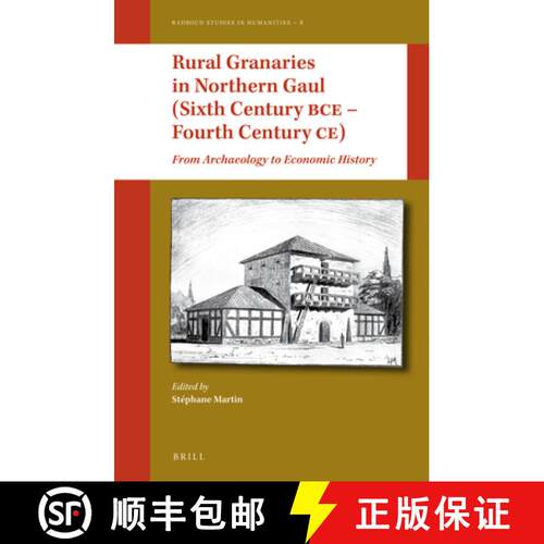 预订 精装 Rural Granaries in Northern Gaul (Sixth Century Bce - Fourth Century Ce): From Archaeology ... [9789004389038]