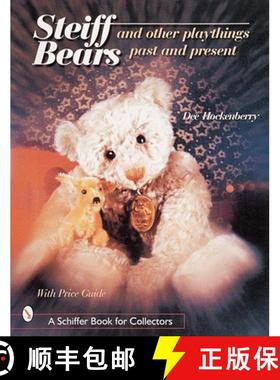 【3-4周达】Steiff (R) Bears and Other Playthings Past and Present: Past & Present [9780764311208]