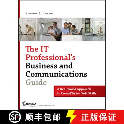 【3-4周达】The It Professional'S Business And Communications Guide: A Real-World Approach To Comptia ... [9780470126356]