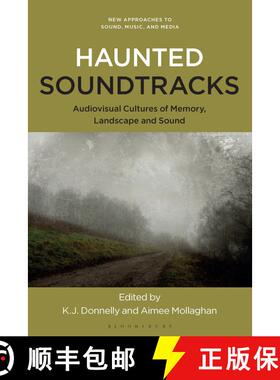 【3-4周达】Haunted Soundtracks: Audiovisual Cultures of Memory, Landscape, and Sound [9781501389559]