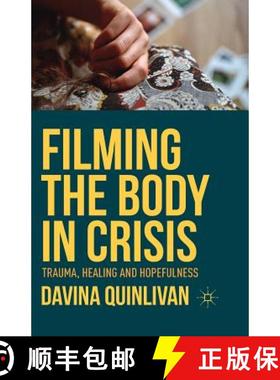 【3-4周达】Filming the Body in Crisis : Trauma, Healing and Hopefulness [9781349560813]