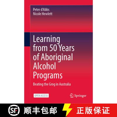 【3-4周达】精装 Learning from 50 Years of Aboriginal Alcohol Programs : Beating the Grog in Australia [9789819904006]